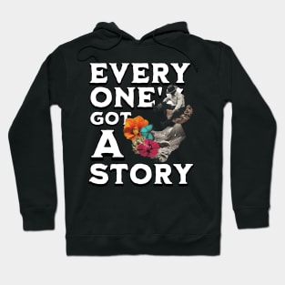 Every one got a story Hoodie